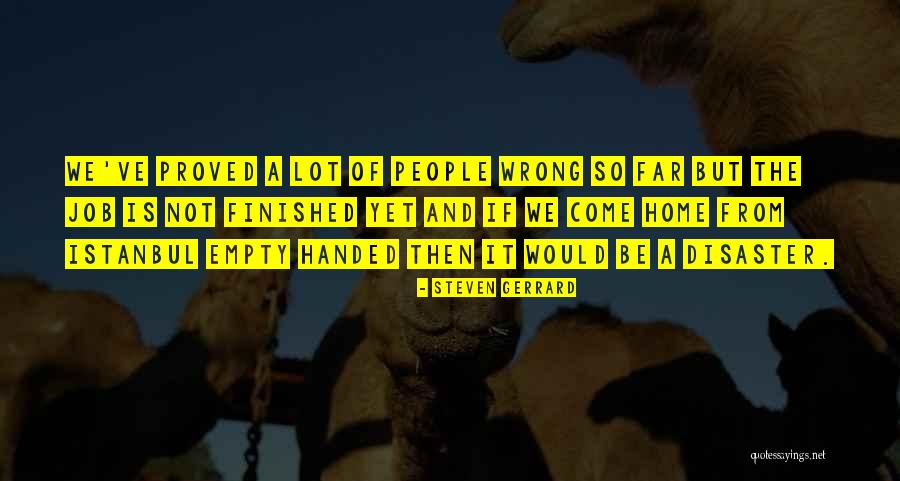 We Proved Them Wrong Quotes By Steven Gerrard We Proved Them Wrong Quotes By Steven Gerrard