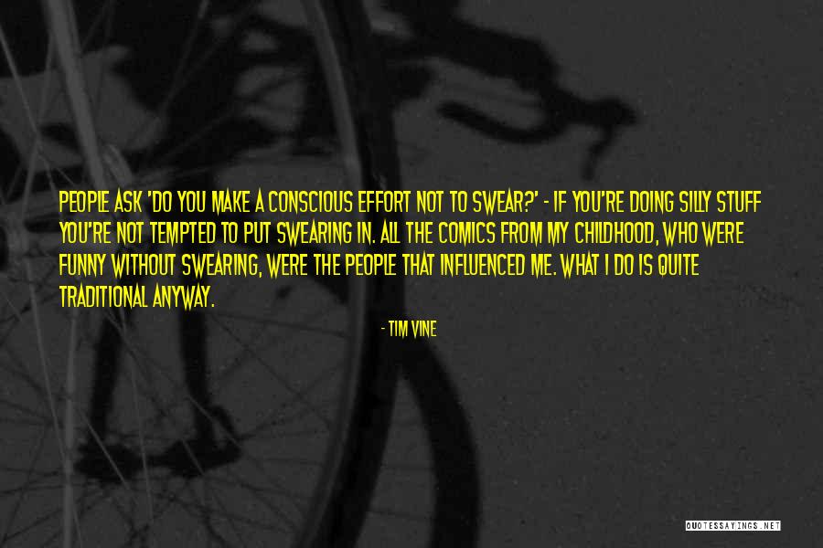 We Put So Much Effort In People Quotes By Tim Vine We Put So Much Effort In People Quotes By Tim Vine