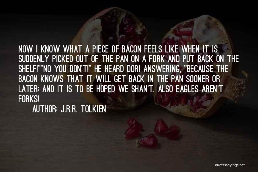 We R Back Quotes By J.R.R. Tolkien