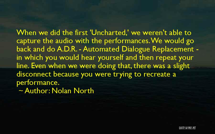 We R Back Quotes By Nolan North