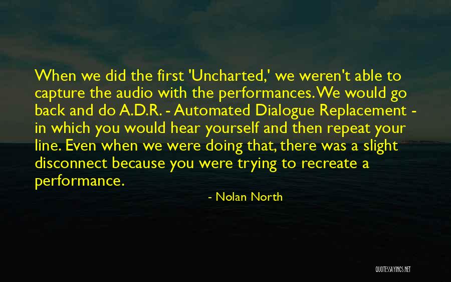 We R Back Quotes By Nolan North