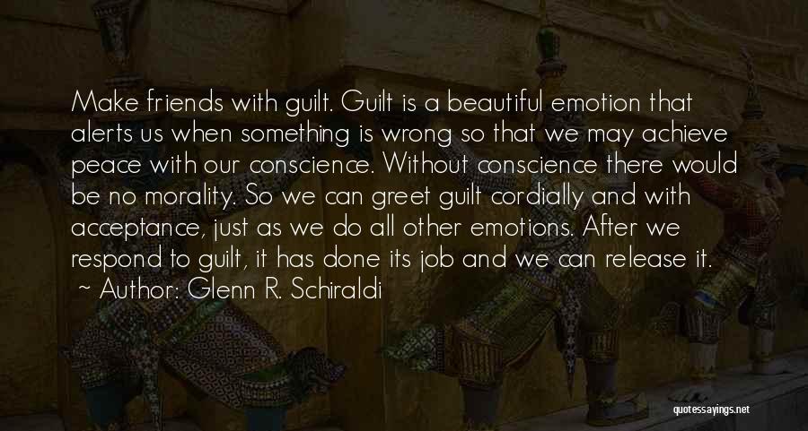 We R Just Friends Quotes By Glenn R. Schiraldi