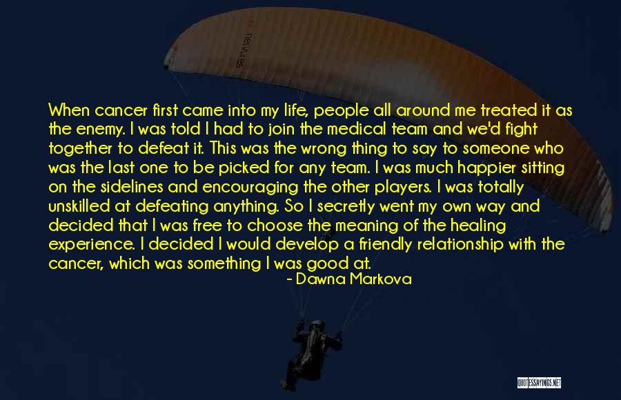 We Re A Team Relationship Quotes By Dawna Markova We Re A Team Relationship Quotes By Dawna Markova
