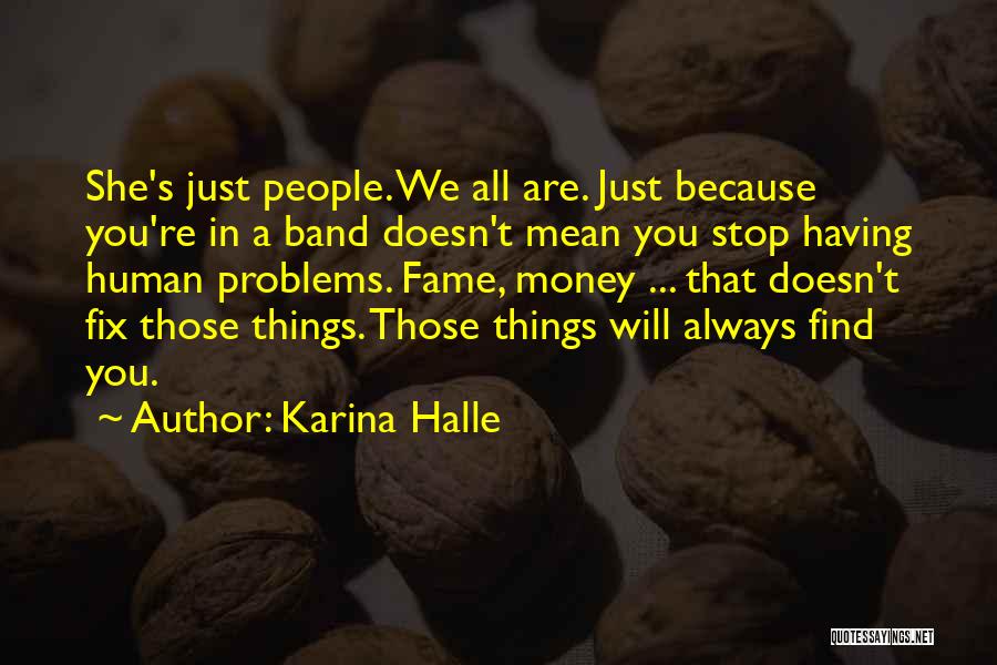 We Re All Just Quotes By Karina Halle