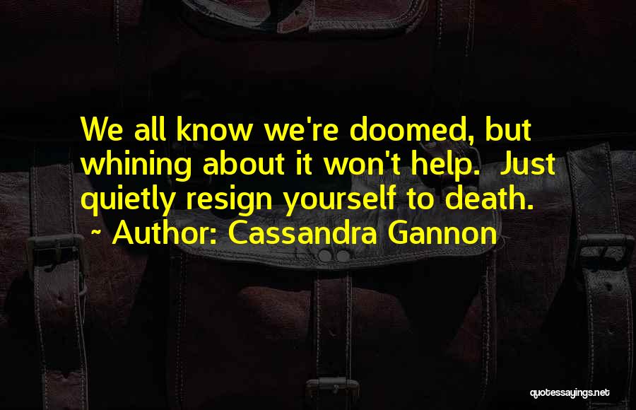 We Re Doomed Quotes By Cassandra Gannon