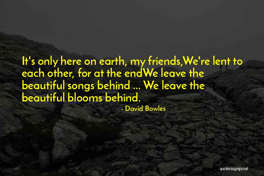 We Re Only Friends Quotes By David Bowles We Re Only Friends Quotes By David Bowles