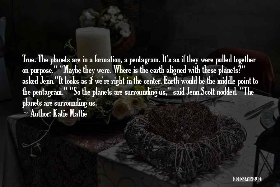We Re Surrounded Quotes By Katie Mattie
