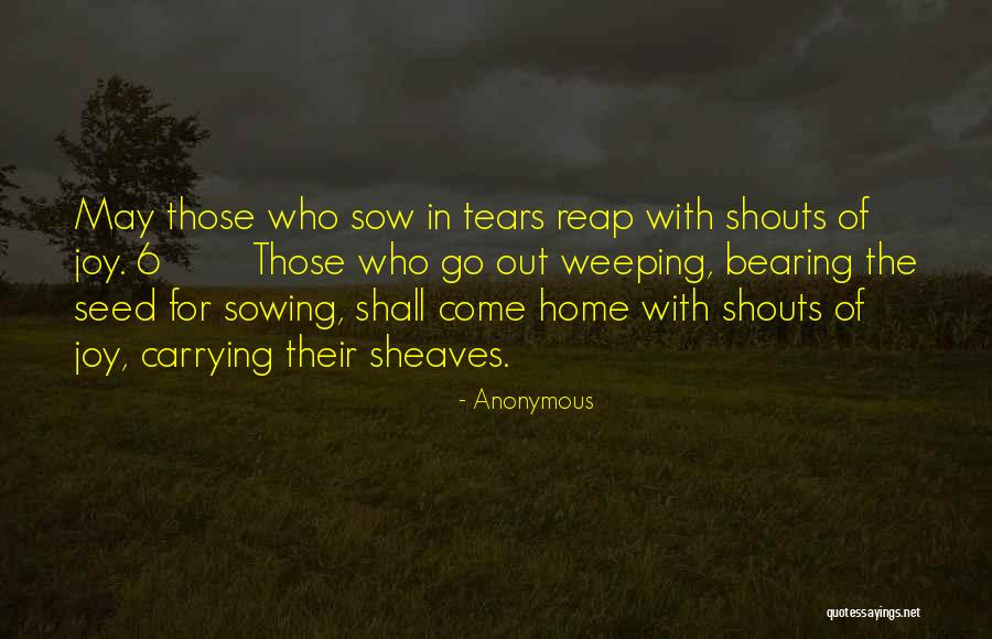 We Reap What We Sow Quotes By Anonymous We Reap What We Sow Quotes By Anonymous