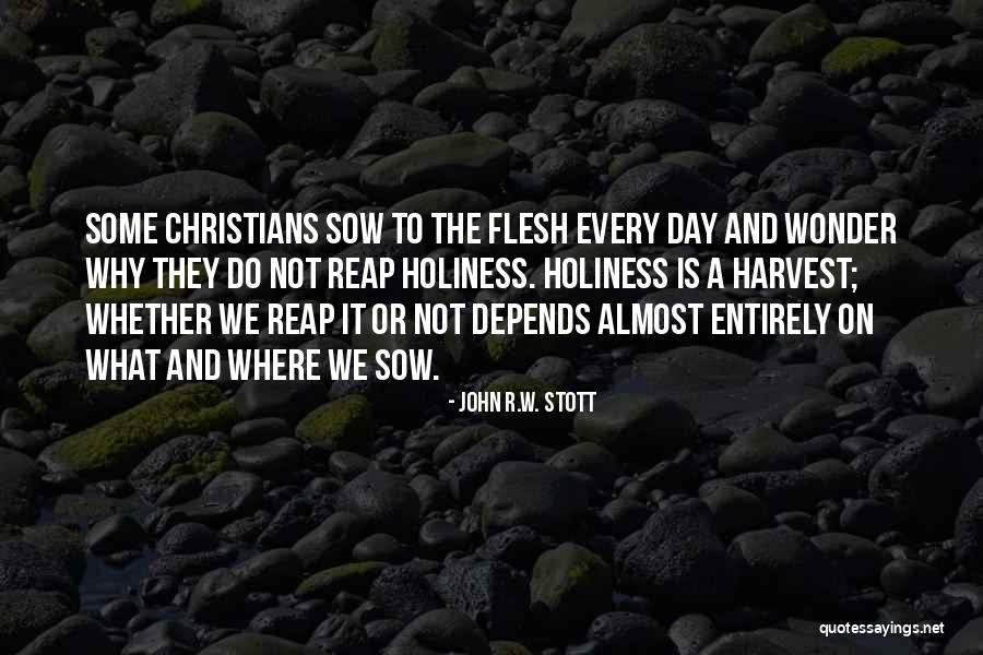 We Reap What We Sow Quotes By John R.W. Stott We Reap What We Sow Quotes By John R.W. Stott