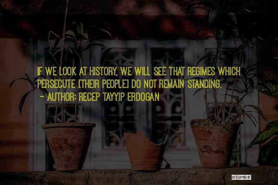 We Remain Quotes By Recep Tayyip Erdogan