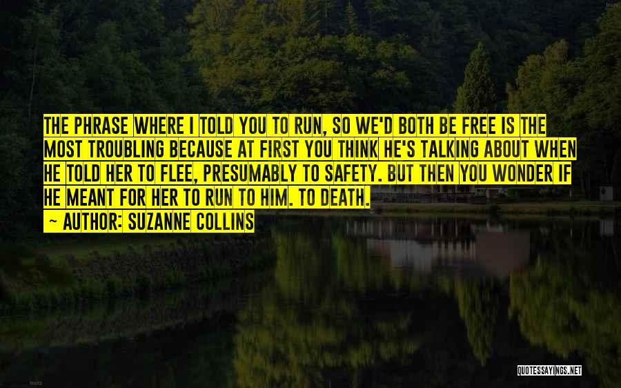 We Run Free Quotes By Suzanne Collins