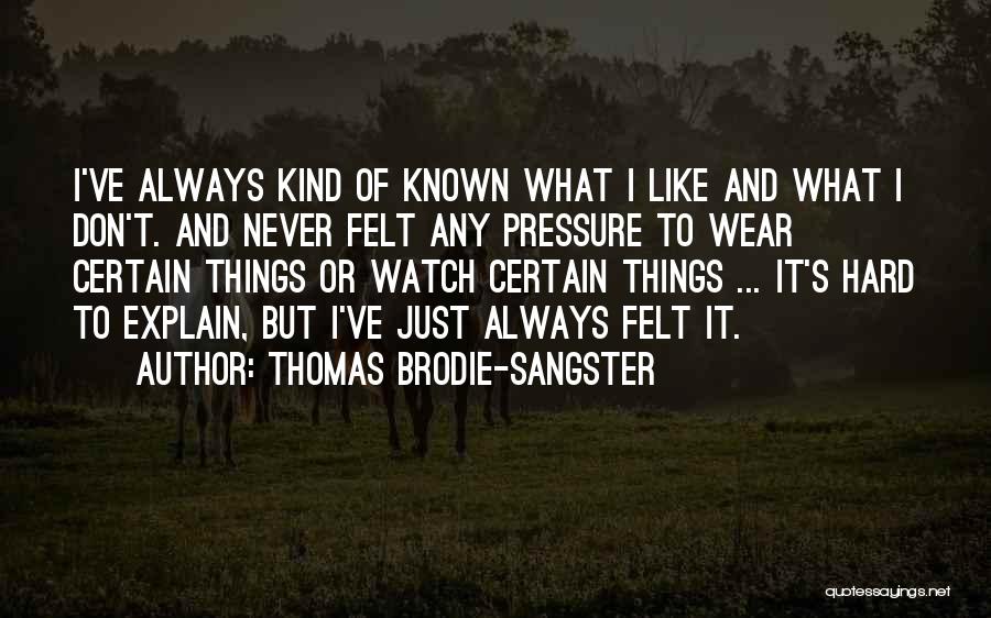 We Sangster Quotes By Thomas Brodie-Sangster