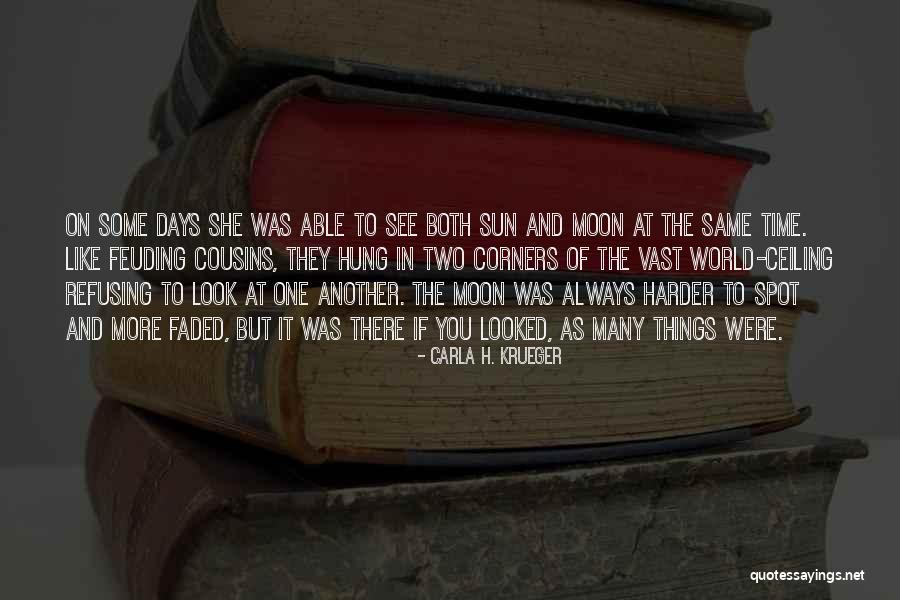 We See The Same Moon Quotes By Carla H. Krueger