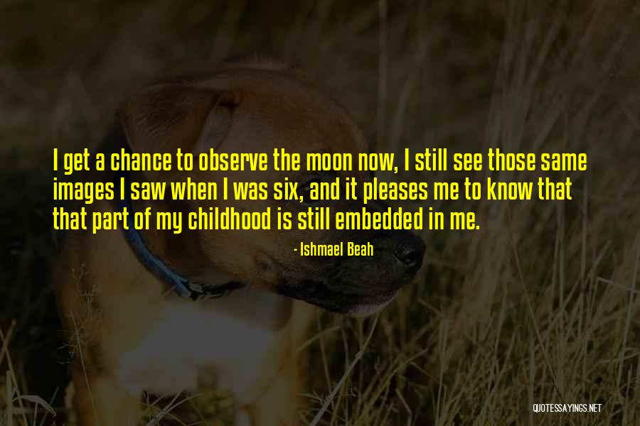 We See The Same Moon Quotes By Ishmael Beah