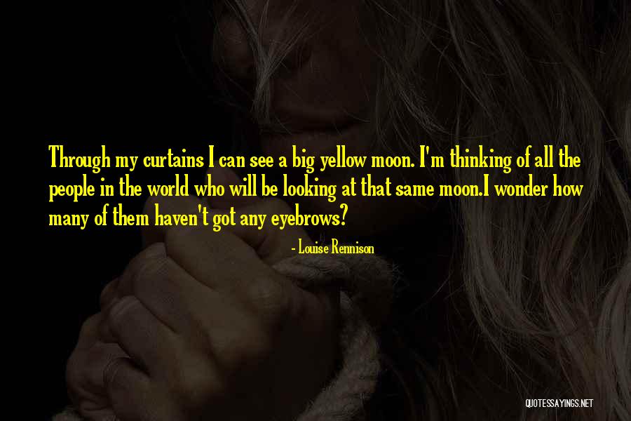 We See The Same Moon Quotes By Louise Rennison