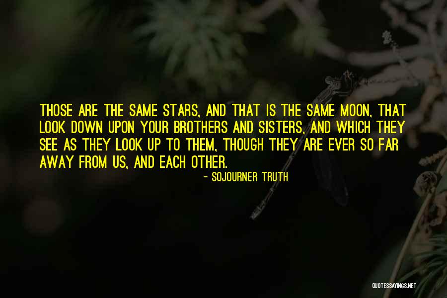 We See The Same Moon Quotes By Sojourner Truth