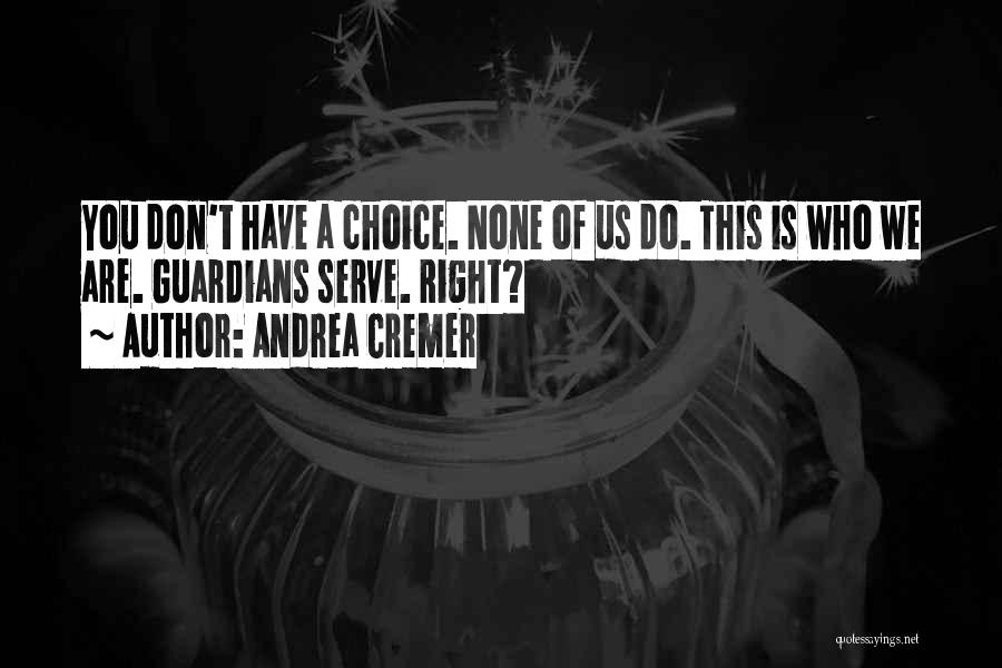 We Serve Quotes By Andrea Cremer