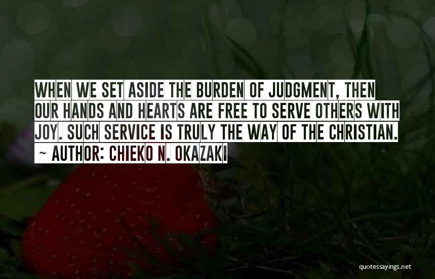 We Serve Quotes By Chieko N. Okazaki We Serve Quotes By Chieko N. Okazaki