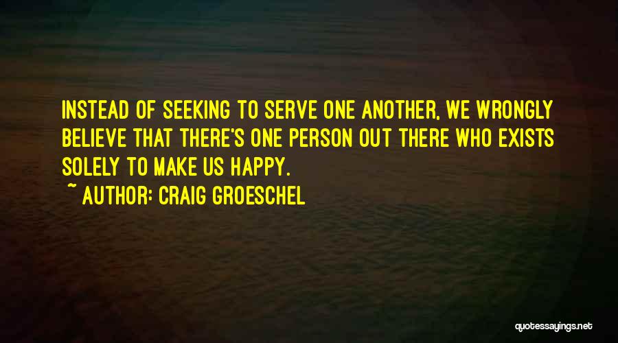 We Serve Quotes By Craig Groeschel