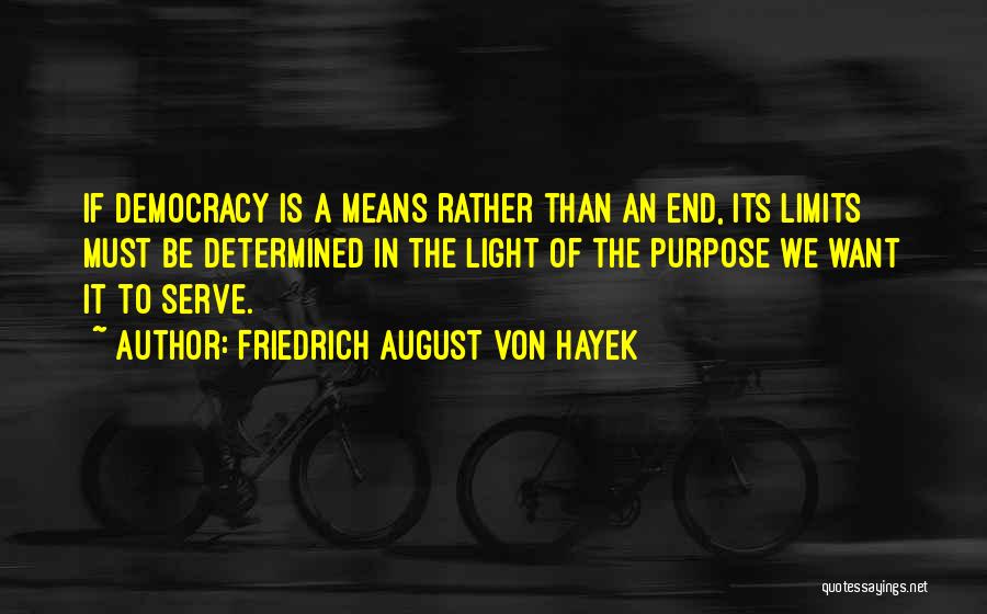 We Serve Quotes By Friedrich August Von Hayek