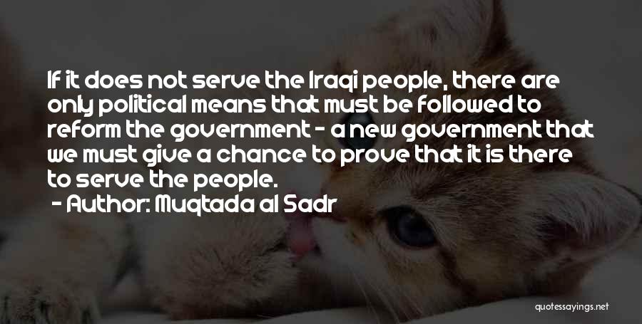 We Serve Quotes By Muqtada Al Sadr