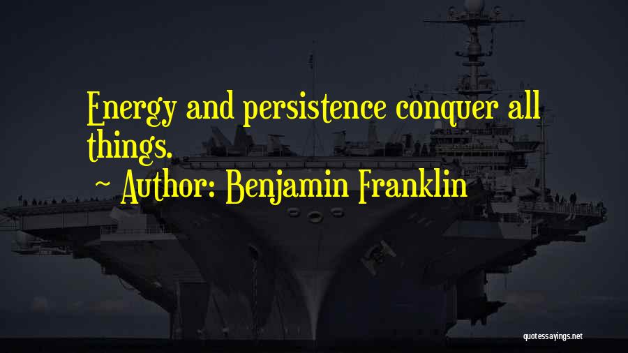 We Shall Conquer Quotes By Benjamin Franklin