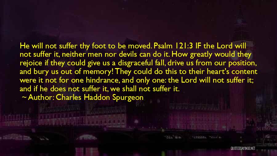 We Shall Not Be Moved Quotes By Charles Haddon Spurgeon