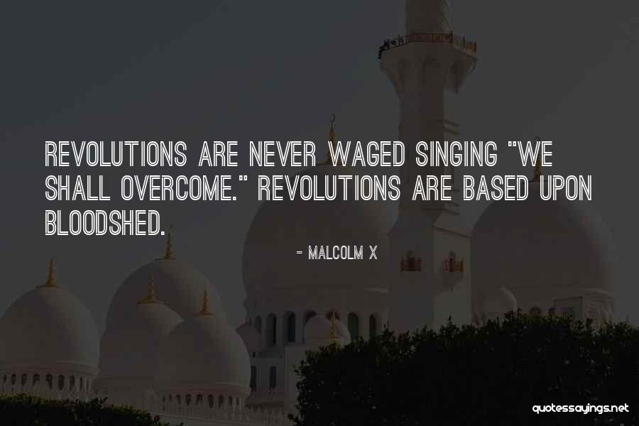 We Shall Overcome Quotes By Malcolm X We Shall Overcome Quotes By Malcolm X