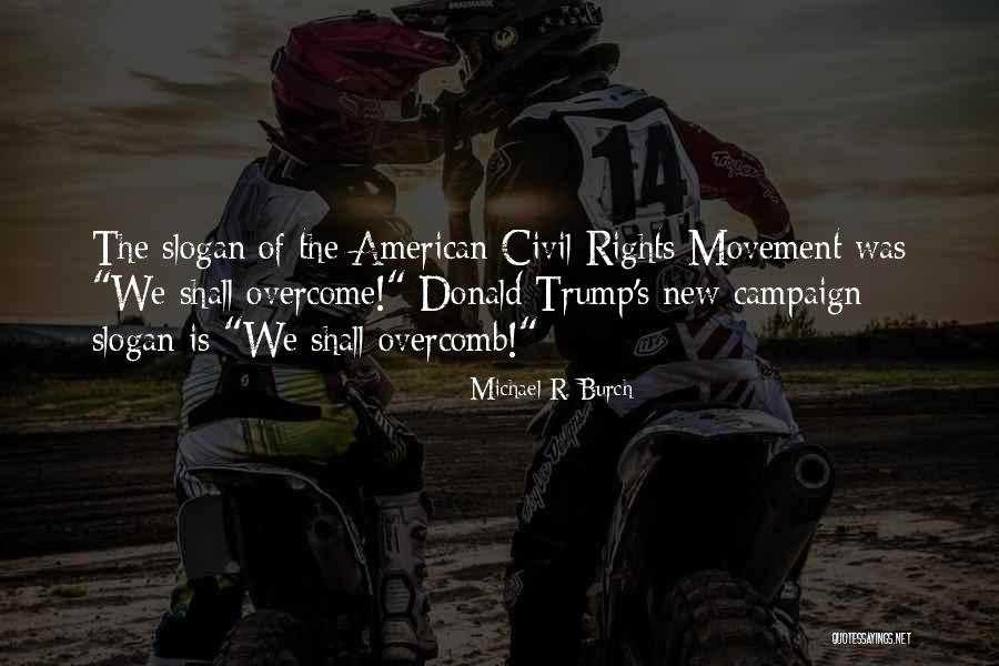 We Shall Overcome Quotes By Michael R. Burch We Shall Overcome Quotes By Michael R. Burch