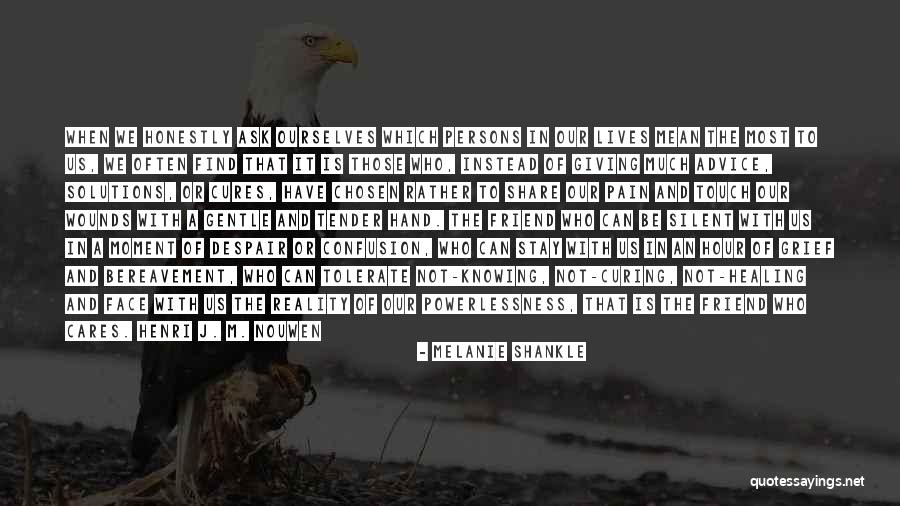 We Share Your Grief Quotes By Melanie Shankle We Share Your Grief Quotes By Melanie Shankle