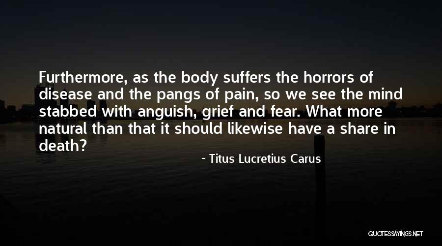 We Share Your Grief Quotes By Titus Lucretius Carus We Share Your Grief Quotes By Titus Lucretius Carus