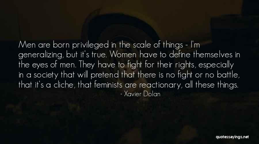We Should All Be Feminists Quotes By Xavier Dolan We Should All Be Feminists Quotes By Xavier Dolan