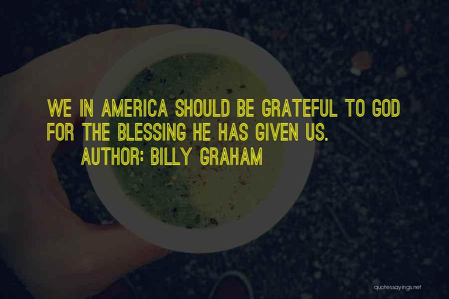 We Should Be Grateful Quotes By Billy Graham