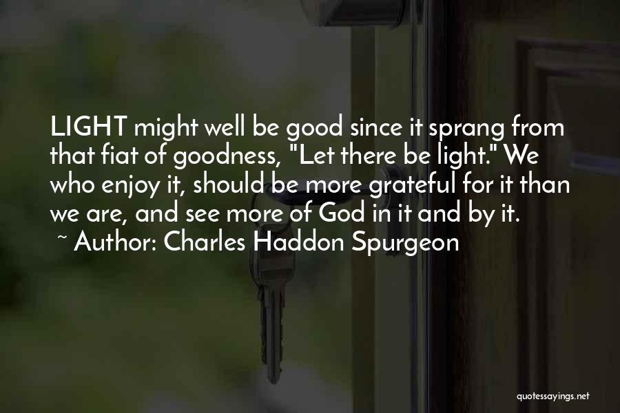 We Should Be Grateful Quotes By Charles Haddon Spurgeon