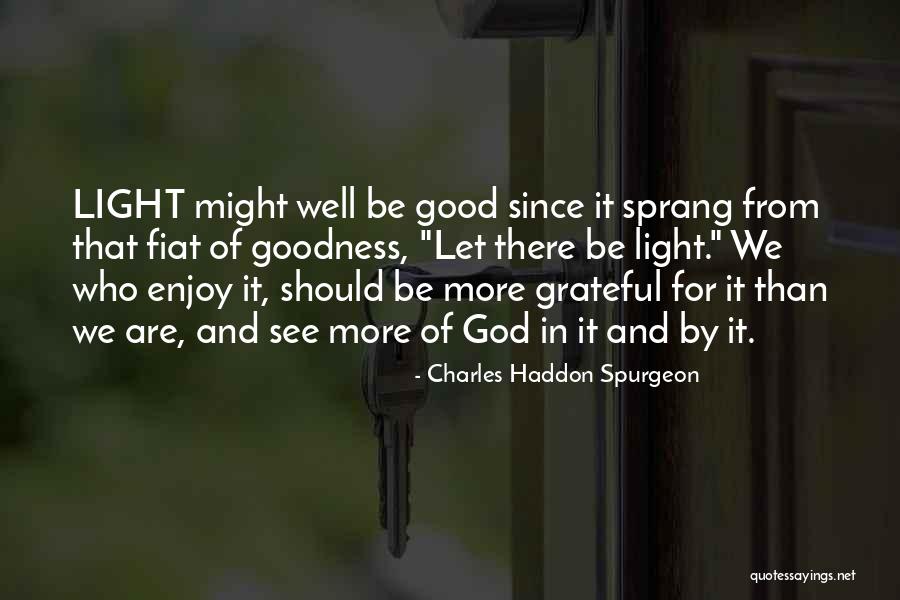 We Should Be Grateful Quotes By Charles Haddon Spurgeon