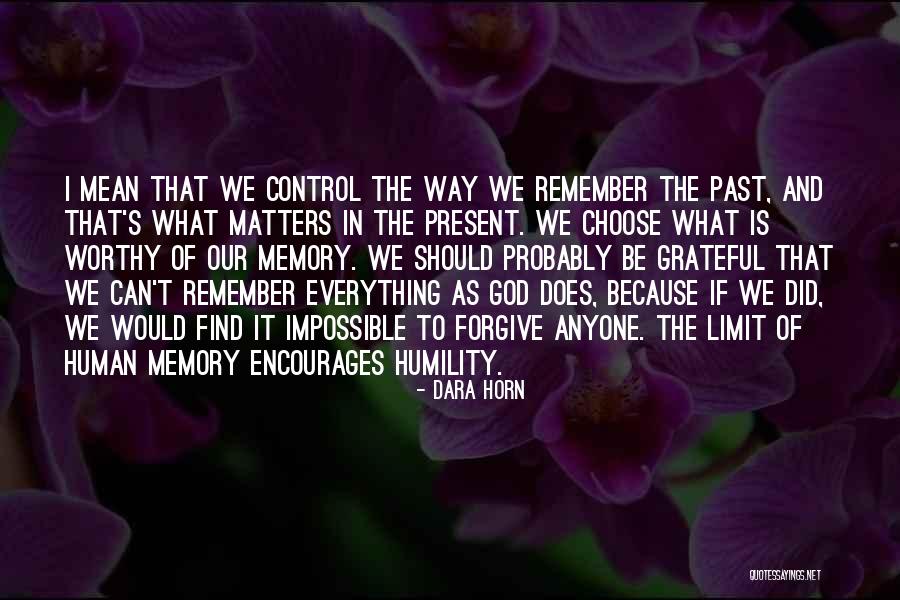 We Should Be Grateful Quotes By Dara Horn We Should Be Grateful Quotes By Dara Horn