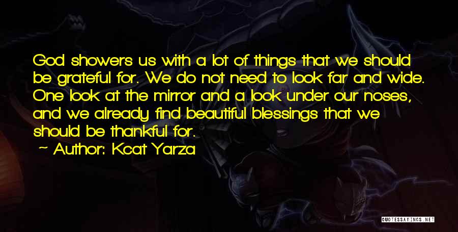 We Should Be Grateful Quotes By Kcat Yarza