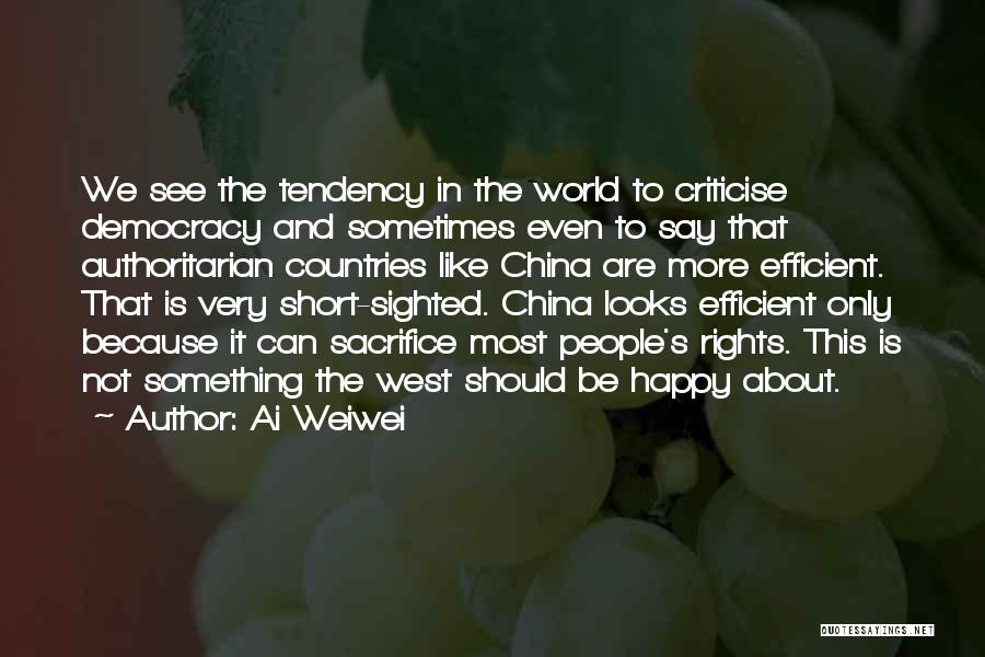 We Should Be Happy Quotes By Ai Weiwei