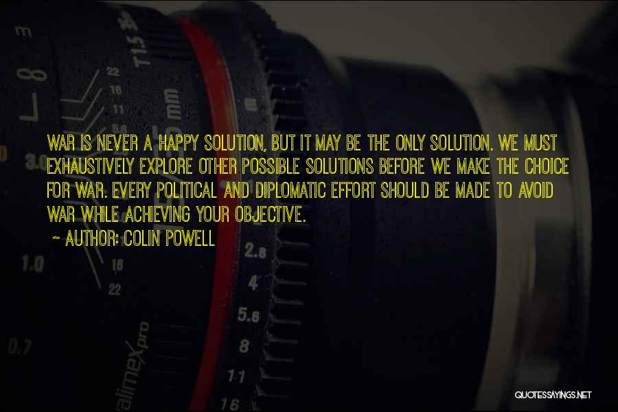 We Should Be Happy Quotes By Colin Powell