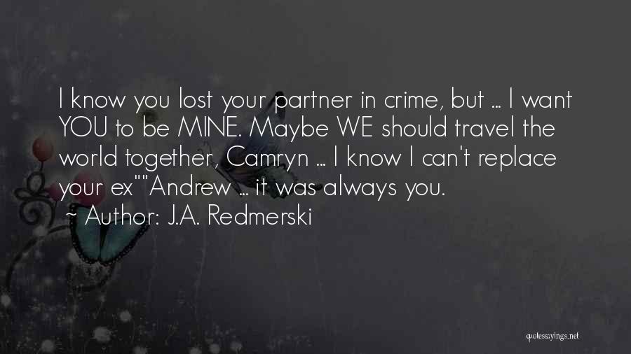 We Should Be Together Quotes By J.A. Redmerski