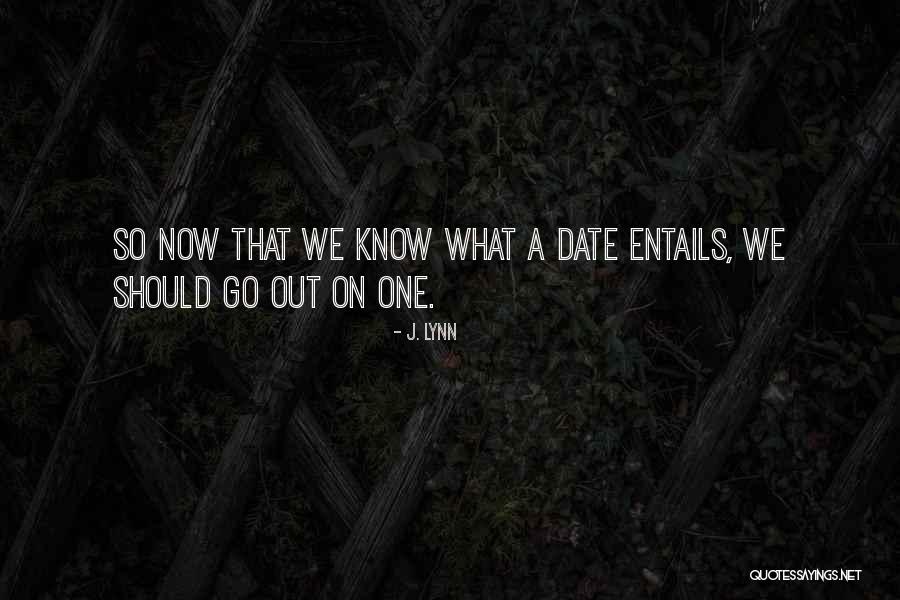 We Should Date Quotes By J. Lynn We Should Date Quotes By J. Lynn