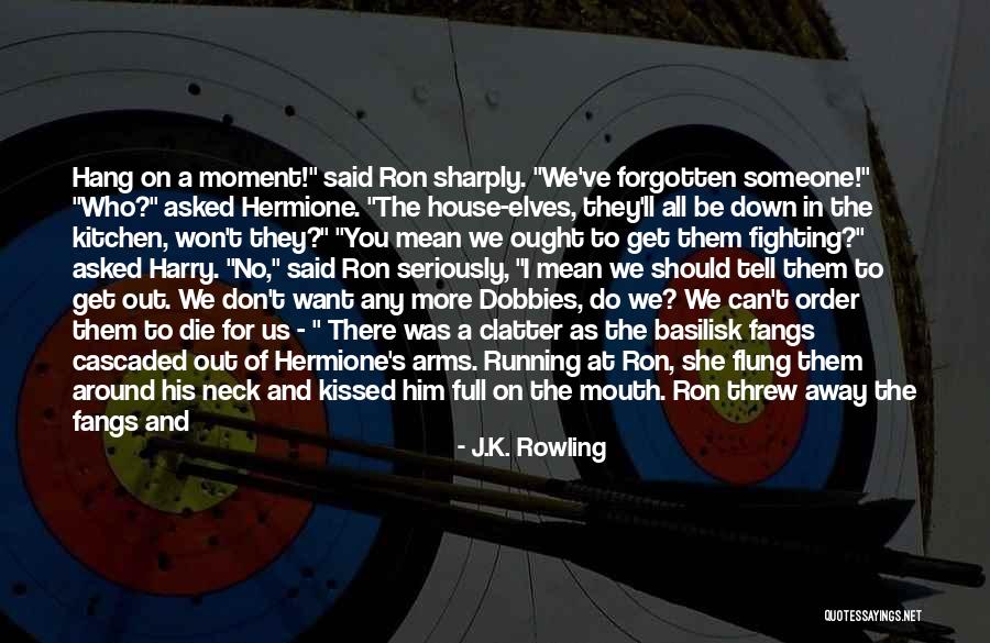 We Should Hang Out Quotes By J.K. Rowling We Should Hang Out Quotes By J.K. Rowling