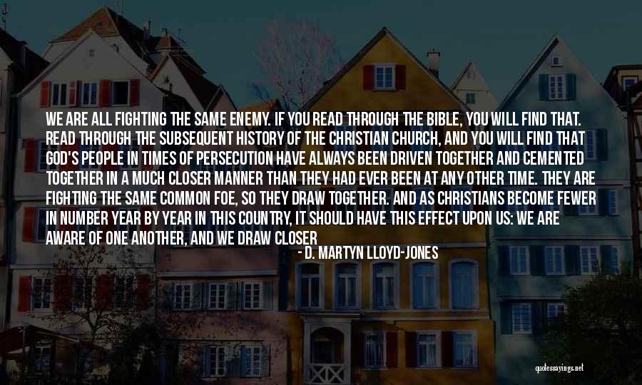 We Should Have Been Together Quotes By D. Martyn Lloyd-Jones We Should Have Been Together Quotes By D. Martyn Lloyd-Jones