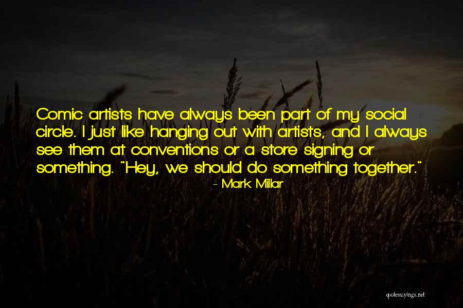 We Should Have Been Together Quotes By Mark Millar We Should Have Been Together Quotes By Mark Millar