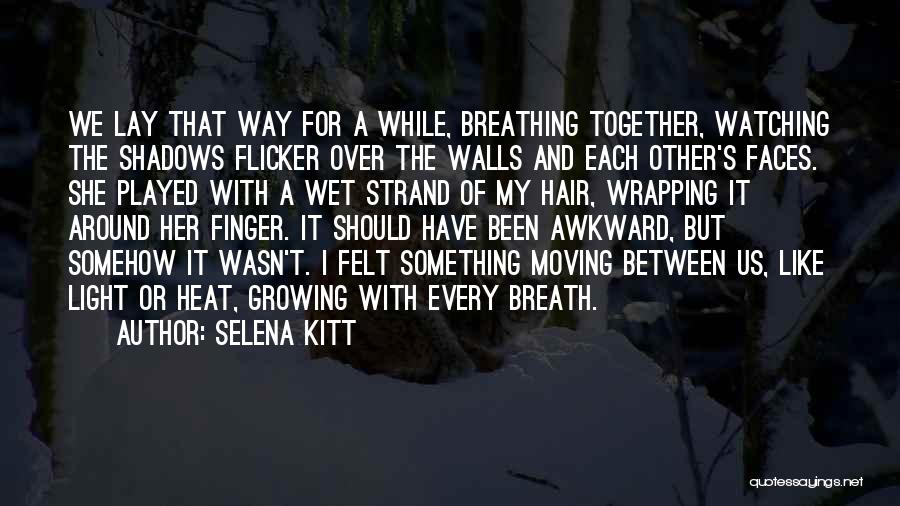 We Should Have Been Together Quotes By Selena Kitt