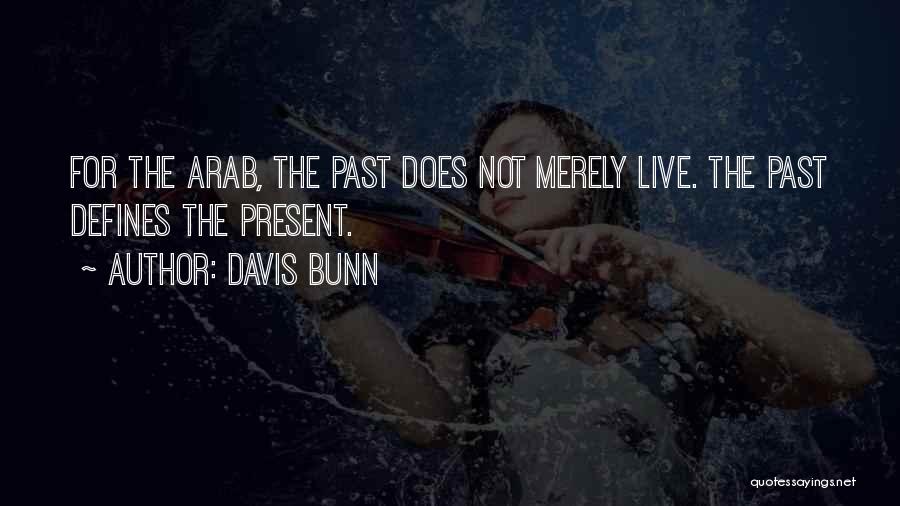 We Should Live In Present Quotes By Davis Bunn
