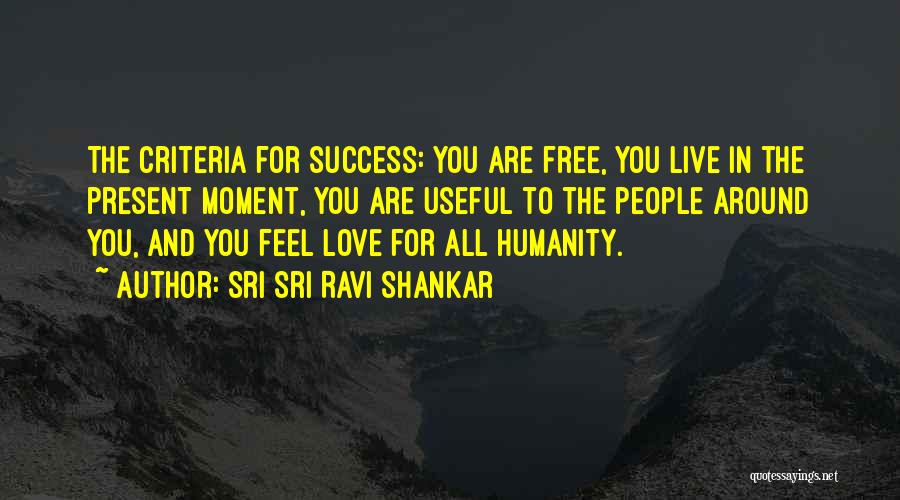 We Should Live In Present Quotes By Sri Sri Ravi Shankar