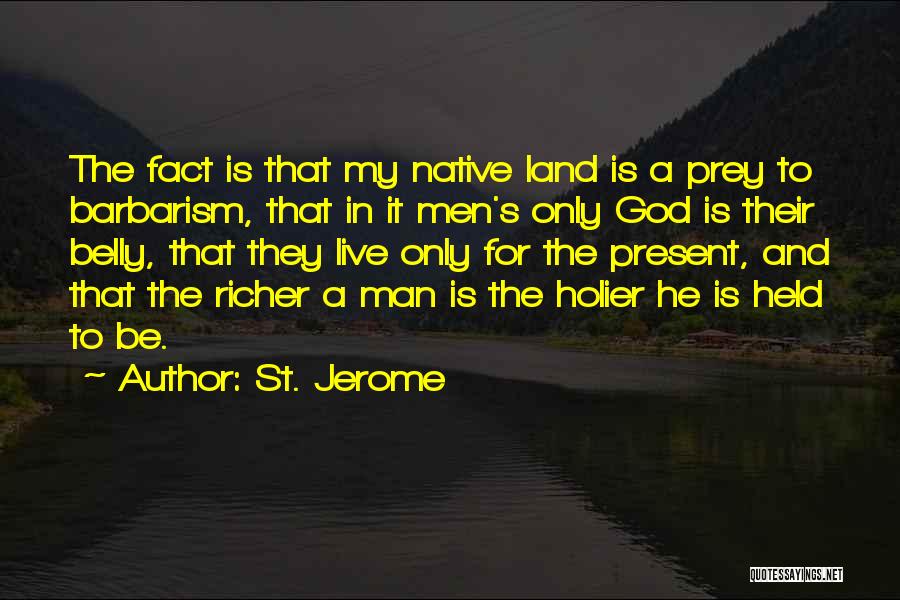 We Should Live In Present Quotes By St. Jerome