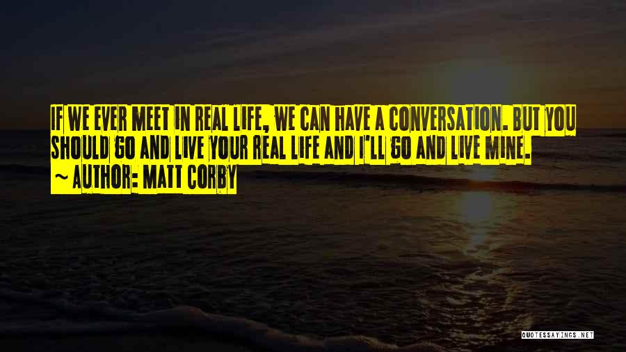 We Should Meet Quotes By Matt Corby