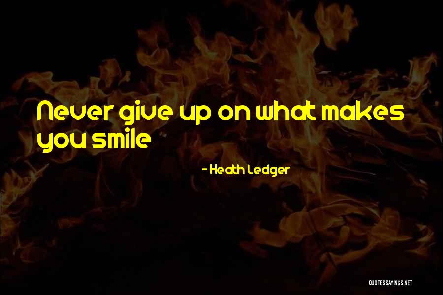 We Should Never Give Up Quotes By Heath Ledger